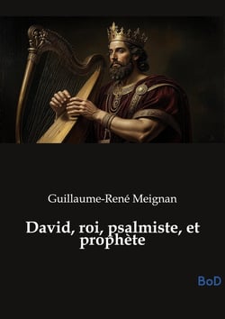 David, roi, psalmiste, et prophète