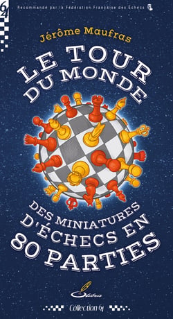 Le Tour du monde des miniatures d'échecs en 80 parties