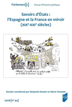 Parlement[s] n.44 : Savoirs d'États : l'Espagne et la France en miroir (XIXe-XXIe siècles)