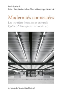 Modernités connectées : Les transferts littéraires et culturels Québec-Allemagne (XIXe-XXIe siècles)