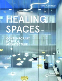 Healing Spaces : Contemporary Hospital Architecture