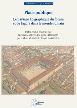 Place publique : Le paysage épigraphique du forum et de l'agora dans le monde romain