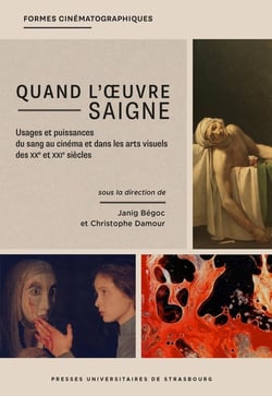 Quand l'oeuvre saigne : Usages et puissances du sang dans les arts visuels des XXe et XXIe siècles