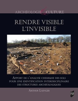 Rendre visible l'invisible : Apport de l'analyse chimique des sols pour une identification interdisciplinaire des structures archéologiques