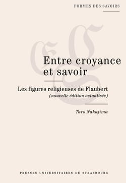 Entre croyance et savoir : Les figures religieuses de Flaubert (2e édition)