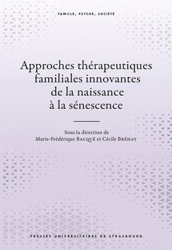 Approches thérapeutiques familiales innovantes de la naissance à la sénescence