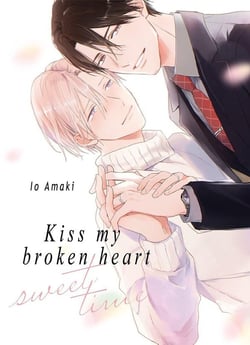 Kiss my broken heart sweet time