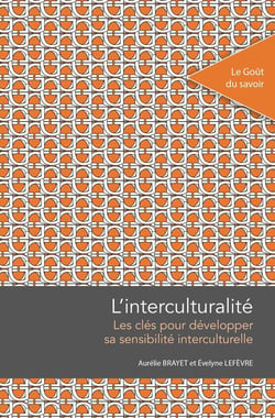L'interculturalité : Les clés pour développer sa sensibilité interculturelle
