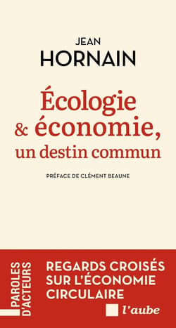Ecologie et économie, un destin commun : Regards croisés sur l'économie circulaire