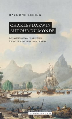 Charles Darwin autour du monde : De l'observation des espèces à la conception de leur origine