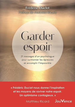 Garder espoir : 21 messages d'un psychologue pour surmonter les épreuves, et accomplir l'impossible