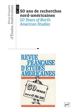Revue française d'études américaines n.187 : 50 ans de recherches nord-américaines / 50 years of North American Studies