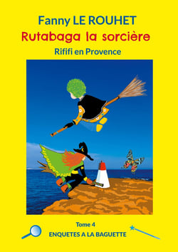 Rutabaga la sorcière : Rififi en Provence