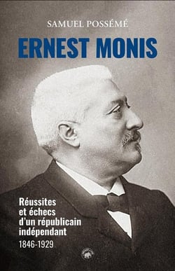 Ernest Monis : Réussites et échecs d'un républicain indépendant 1846-1929