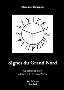 Signes du Grand Nord : Une introduction à l'oeuvre d'Herman Wirth