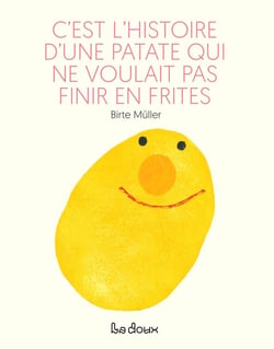 C'est l'histoire d'une patate qui ne voulait pas finir en frites