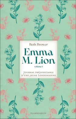 Emma M. Lion Tome 1 : Journal préjudiciable d'une jeune Londonienne