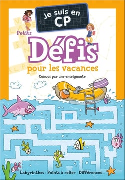 Je suis en CP : Je suis en CP : Petits défis pour les vacances