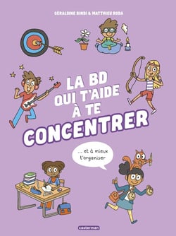 La BD qui t'aide à te concentrer et à mieux t'organiser