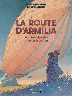 Les cités obscures Tome 4 : La route d'Armilia et autres légendes du monde obscur