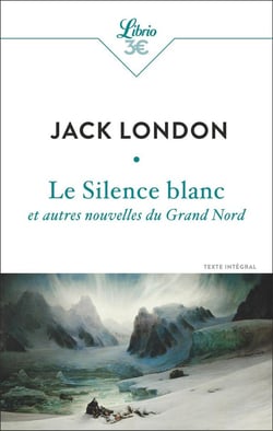 Le Silence blanc et autres nouvelles du Grand Nord