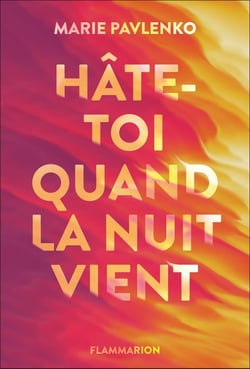 Hâte-toi quand la nuit vient