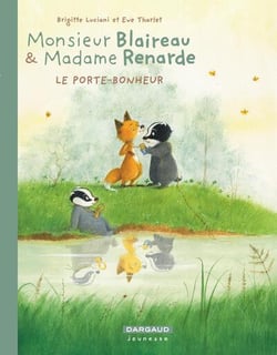 Monsieur Blaireau et Madame Renarde Tome 7 : Le porte-bonheur