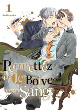 Permettez que je goûte votre sang Tome 1