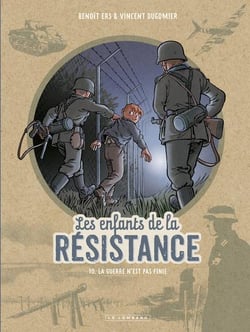 Les enfants de la Résistance Tome 10 : La guerre n'est pas finie