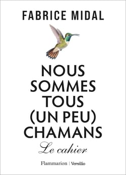 Nous sommes tous (un peu) chamans : Le cahier