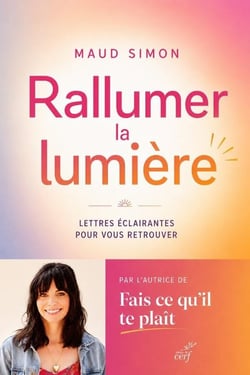 Rallumer la lumière : Lettres éclairantes pour vous retrouver