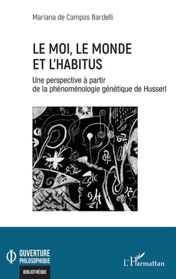 Le moi, le monde et l'habitus : Une perspective à partir de la phénoménologie génétique de Husserl