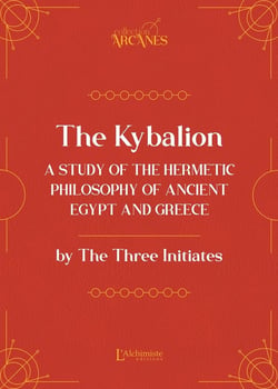 The Kybalion : A study of the Hermetic Philosophy of Ancient Egypt And Greece