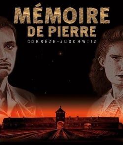 Mémoire de pierre : Corrèze-Auschwitz