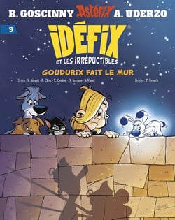 Idéfix et les irréductibles Tome 9 : Goudurix fait le mur