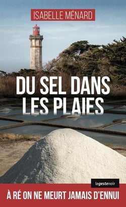 Du sel dans les plaies : À Ré, on ne meurt jamais d'ennui