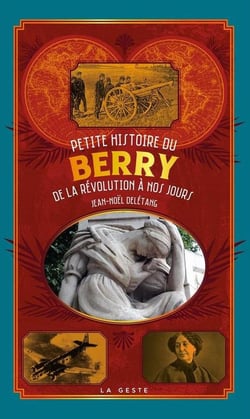 Petite histoire du Berry Tome 2 : De la Révolution à nos jours