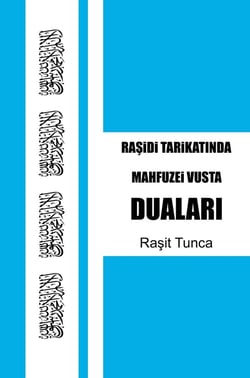 Mahfuzei Vusta Dualar : Rasidi Tarikat ndan Mezun olanlar için Günlük Okuncak Dualar Zikirler Salavatlar Sureler ve...