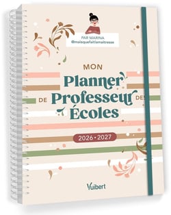 Mon Planner de professeur des écoles 2026/2027 : Cahier journal, Suivi des élèves, Gestion administrative