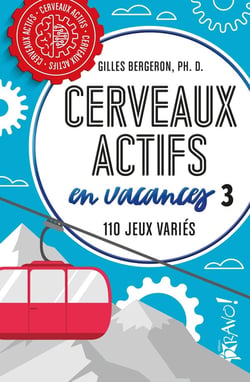 Cerveaux actifs en vacances 3 : 120 jeux variés