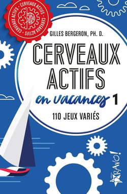 Cerveaux actifs en vacances 1 : 120 jeux variés