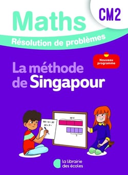 La méthode de Singapour : Mathématiques : CM2 - Résolution de problèmes - Cahier d'exercices (édition 2026)