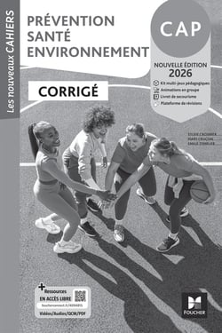 Les nouveaux cahiers : Prévention Santé Environnement (PSE) - CAP - Corrigé (édition 2026)