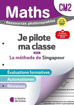 La méthode de Singapour : Mathématiques : CM2 - Je pilote ma classe  - Fichier photocopiable (édition 2026)
