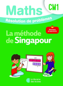 La méthode de Singapour : Mathématiques : CM1 - Résolution de problèmes - Cahier d'exercices (édition 2026)