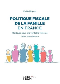 Politique fiscale de la famille en France : Plaidoyer pour une véritable réforme