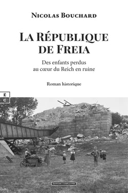 La République de Freia : Des enfants perdus au cur du Reich en ruine
