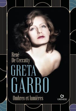 Greta Garbo : Ombres et lumières