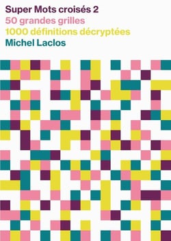 Mots croisés : Super Mots croisés Tome 2 : 50 grandes grilles, 1000 définitions décryptées