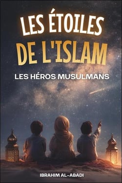Les étoiles de l'Islam : Les héros musulmans
